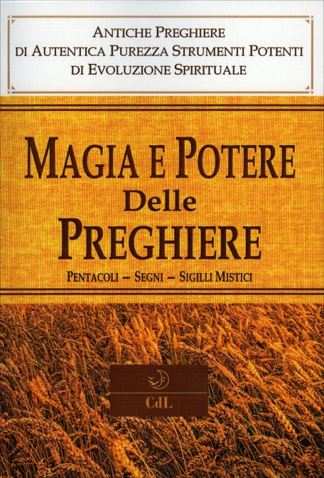 Magia e Potere delle Preghiere - Pentacoli, segni, Sigilli Mistici