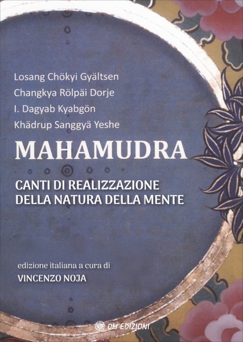 Mahamudra Canti di Realizzazione della natura della mente - a cura di Vincenzo Noja