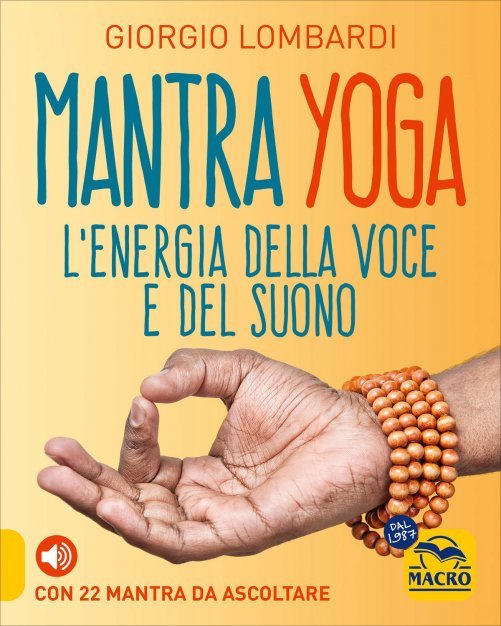Mantra Yoga. L'energia della voce e del suono - Giorgio Lombardi