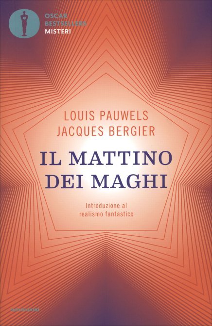 Il Mattino dei Maghi - Louis Pauwels , Jacques Bergier