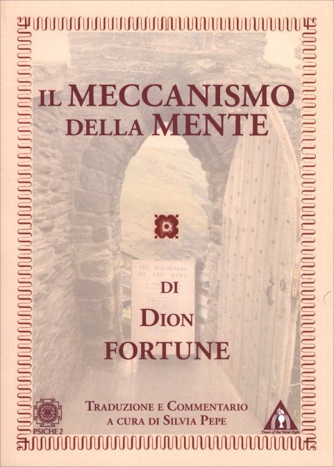 Il Meccanismo della Mente - Dion Fortune