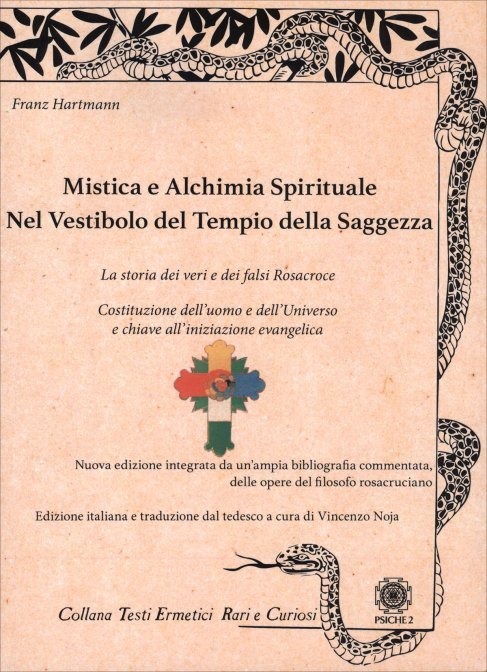 Mistica e Alchimia Spirituale. Nel Vestibolo del Tempio della Saggezza - Franz Hartmann, Vincenzo Noja (Vikuntha)