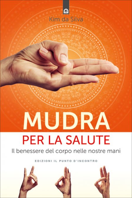 Mudra per la Tua Salute - Kim Da Silva