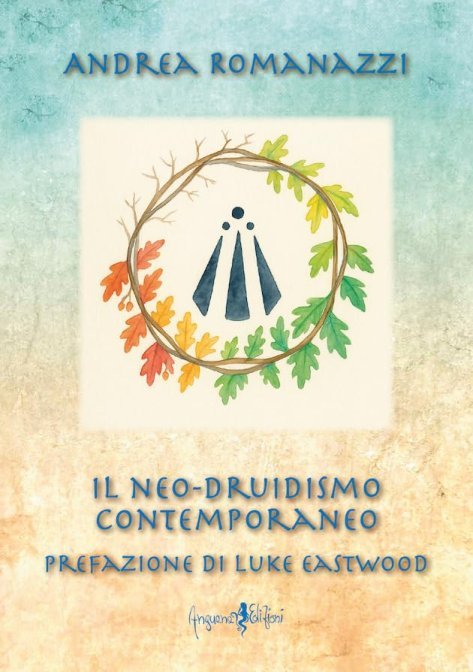 Il Neo-Druidismo Contemporaneo - Andrea Romanazzi