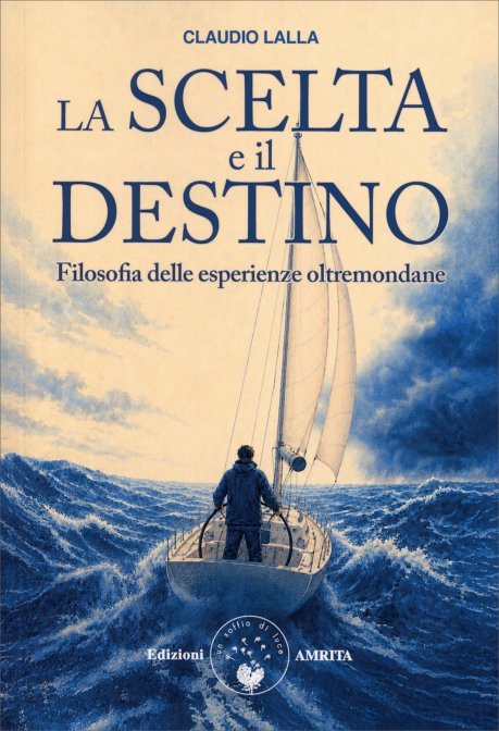 La Scelta e il Destino - Claudio Lalla