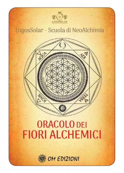 Oracoli dei Fiori Alchemici. Guarisci la tua anima attraverso il messaggio dei fiori - Logos Solar. Scuola di NeoAlchimia