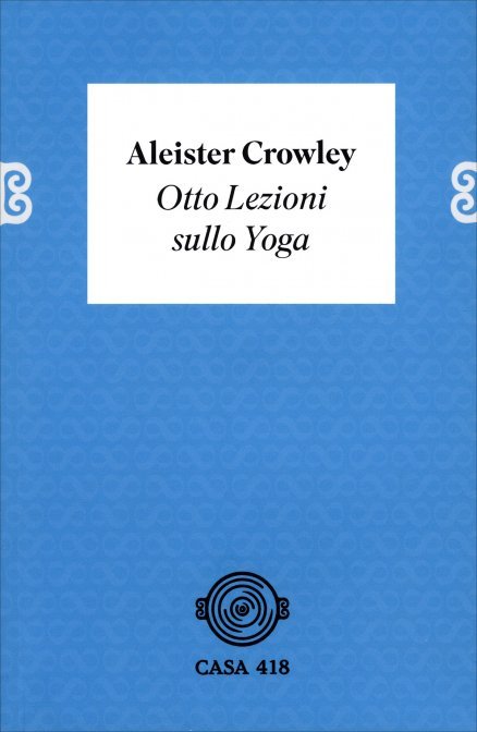 Otto Lezioni sullo Yoga - Aleister Crowley