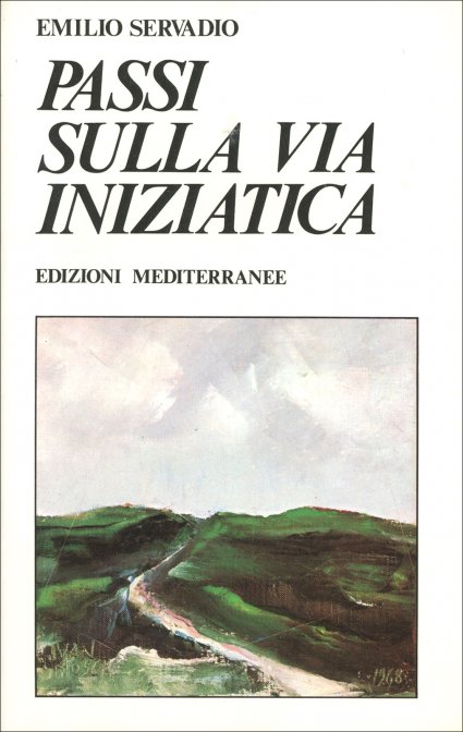 Passi sulla Via Iniziatica - Emilio Servadio
