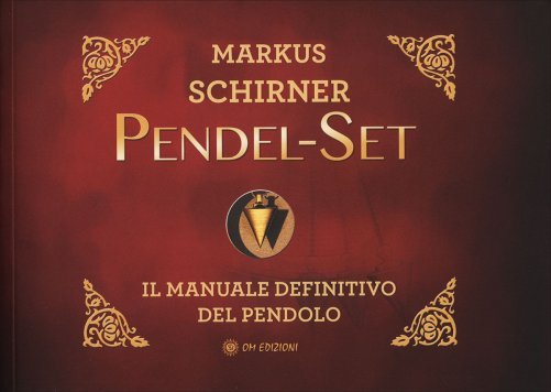 Pendel-Set. Il manuale definitivo del pendolo - Markus Schirner