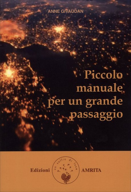 Piccolo Manuale per un Grande Passaggio - Anne Givaudan