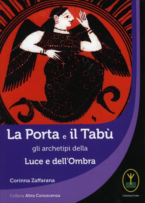 La Porta e il Tabù. Gli archetipi della Luce e dell'Ombr - Corinna Zaffarana