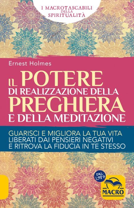Il Potere di Realizzazione della Preghiera e della Meditazione - Ernest Holmes