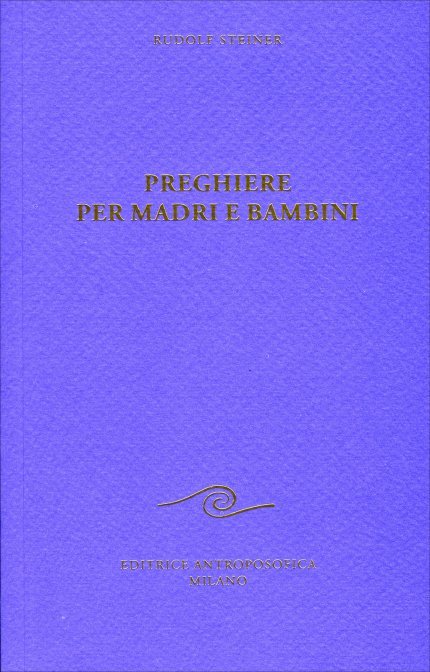 Preghiere per Madri e Bambini - Rudolf Steiner