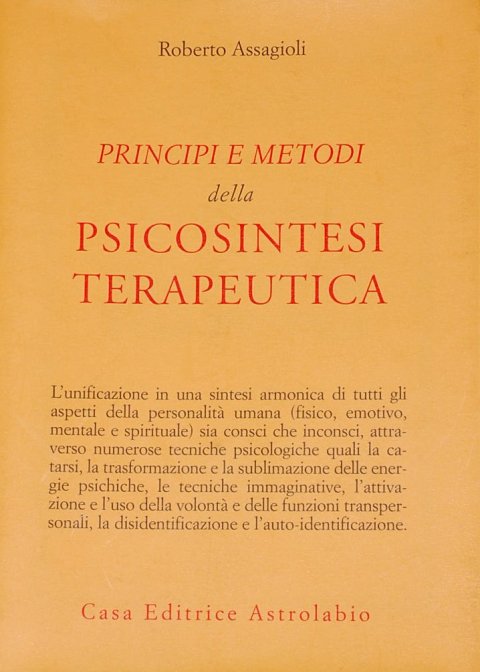 Principi e Metodi della Psicosintesi Terapeutica - Roberto Assagioli
