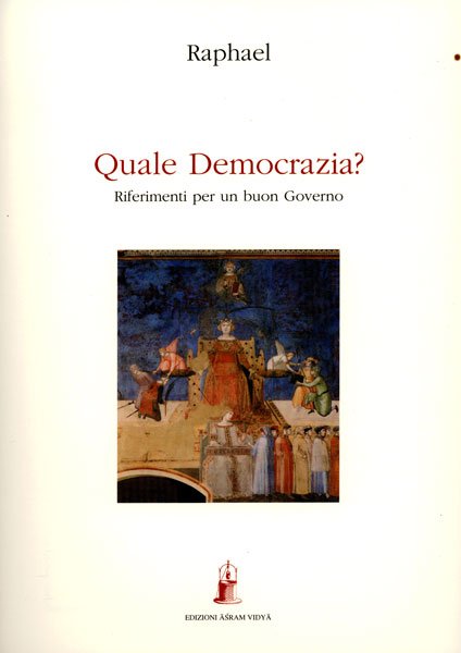 Quale Democrazia? Riferimenti per un buon governo - Raphael