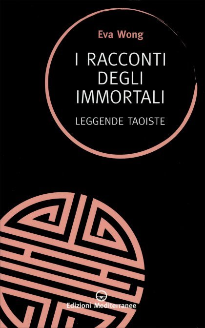 I Racconti degli Immortali. Leggende Taoiste - Eva Wong