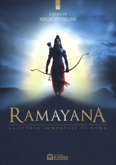 Ramayana. La storia immortale di Rama - a cura di Sergio Peterlini
