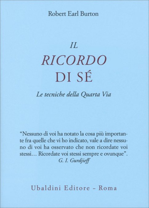 Il Ricordo di Sé. Le tecniche della Quarta Via - Robert Earl Burton