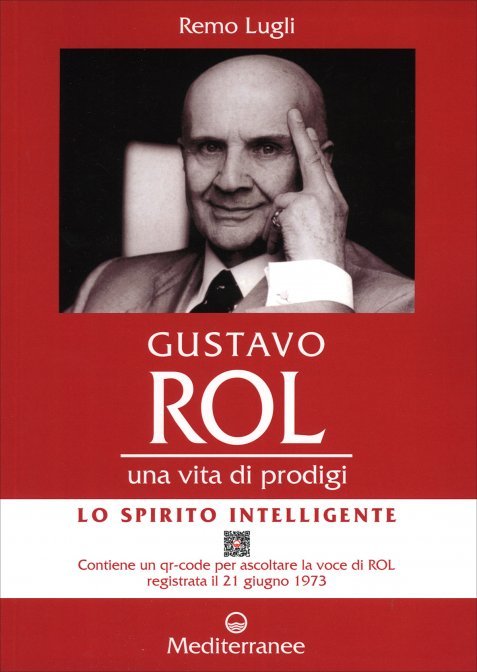 Gustavo Rol, una vita di prodigi - Remo Lugli