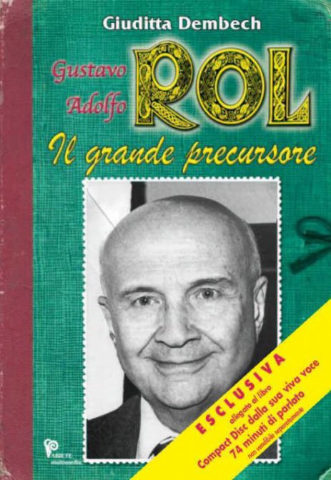 Gustavo Rol. Il grande precursore - Giuditta Dembech
