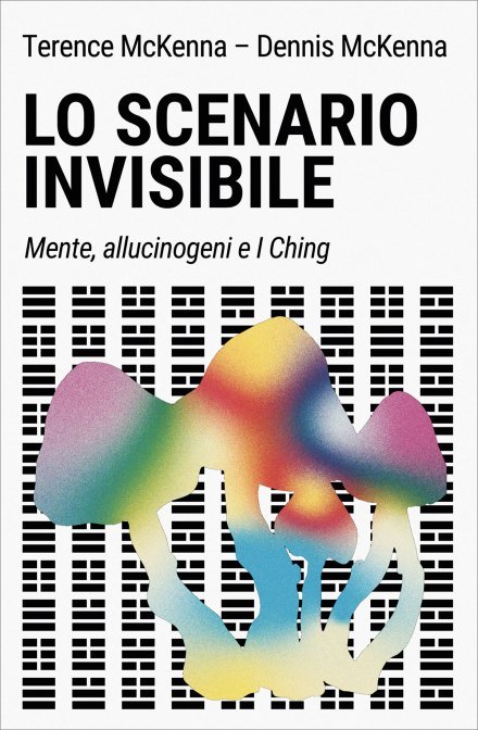 Lo Scenario Invisibile - Terence Mckenna/ Dennis Mckenna