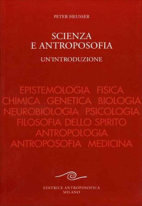 Scienza e Antroposofia - Peter Heusser