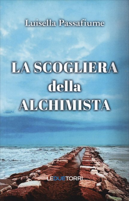 La Scogliere della Alchimista - Luisella Passafiume