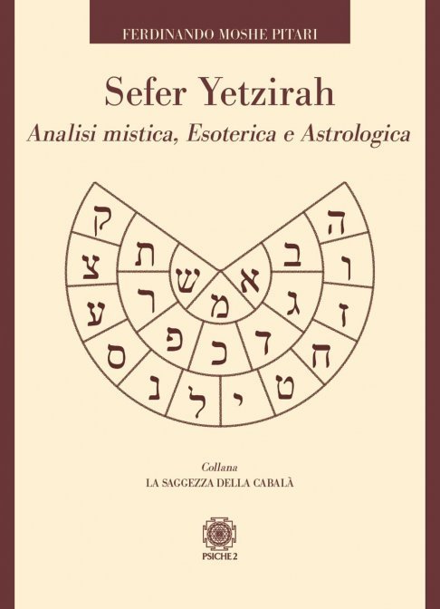 Sefer Yetzirah. Analisi mistica, esoterica e astrologica - Ferdinando Moshe Pitari
