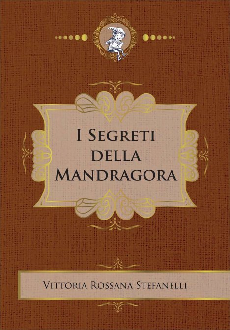 I Segreti della Mandragora - Vittoria Rossana Stefanelli