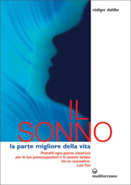 Il Sonno. La parte migliore della vita - Rüdiger Dahlke