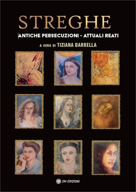 Streghe. Antiche persecuzioni, attuali reati - a cura di Tiziana Barrella