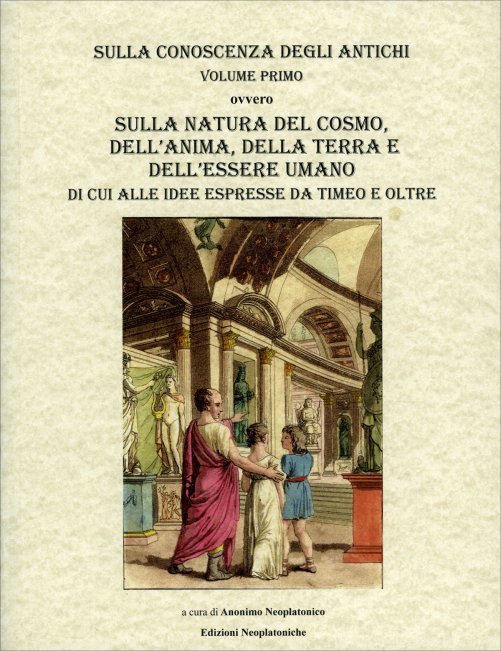 Sulla Conoscenza degli Antichi. Volume Primo - Anonimo Neoplatonico