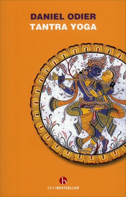 Tantra Yoga. Il Vijnānabhairava tantra. Il tantra della conoscenza suprema - Daniel Odier