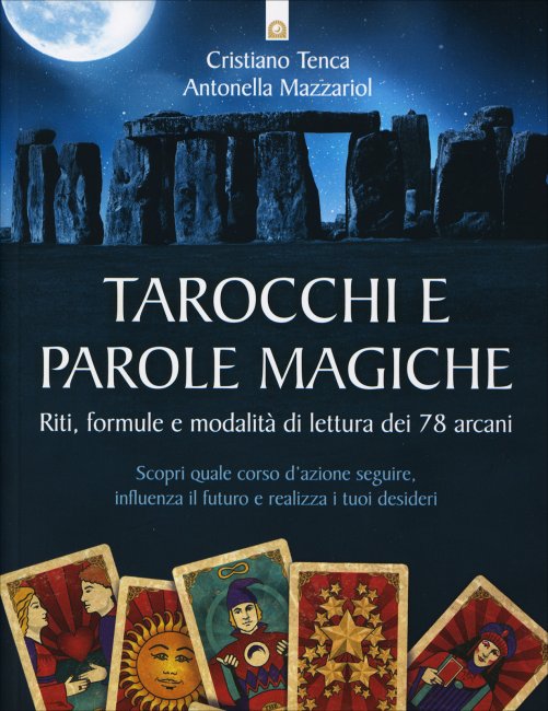 Tarocchi e Parole Magiche - Cristiano Tenca, Antonella Mazzariol