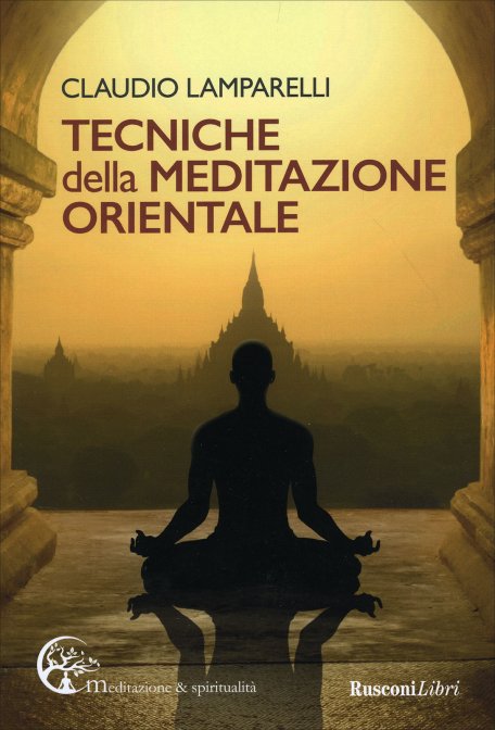 Tecniche della Meditazione Orientale - Claudio Lamparelli
