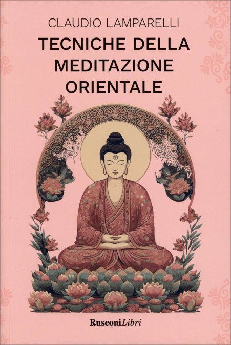 Tecniche della Meditazione Orientale - Claudio Lamparelli