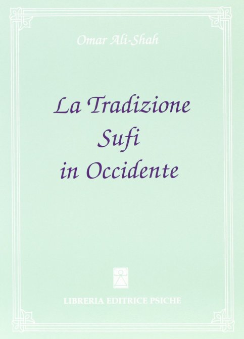 La Tradizione Sufi in Occidente - Omar Ali-Shah