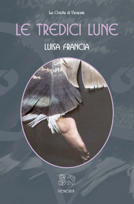 Le Tredici Lune - Luisa Francia