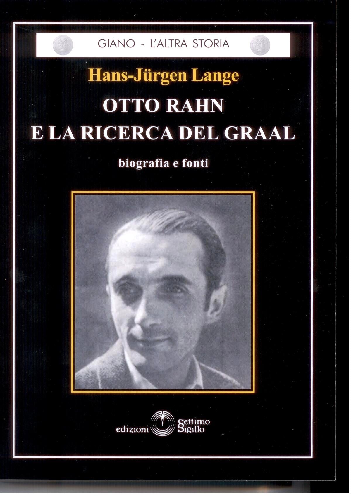 Otto Rahn e la Ricerca del Graal - Lange Hans-jurgen