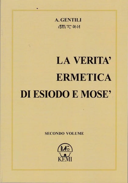 La Verità Ermetica di Esiodo e Mosè. Volume 2° - Angelo Gentili