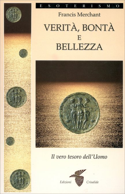Verità, Bontà e bellezza - Francis Merchant
