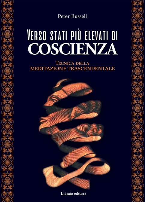 Verso Stati Più Elevati di Coscienza - Peter Russell