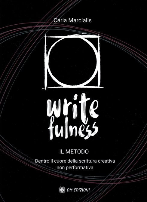 Writefulness. Il metodo - Carla Marcialis