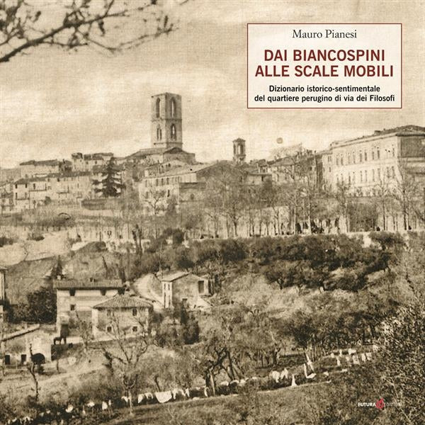 Dai biancospini alle scale mobili - Mauro Pianesi