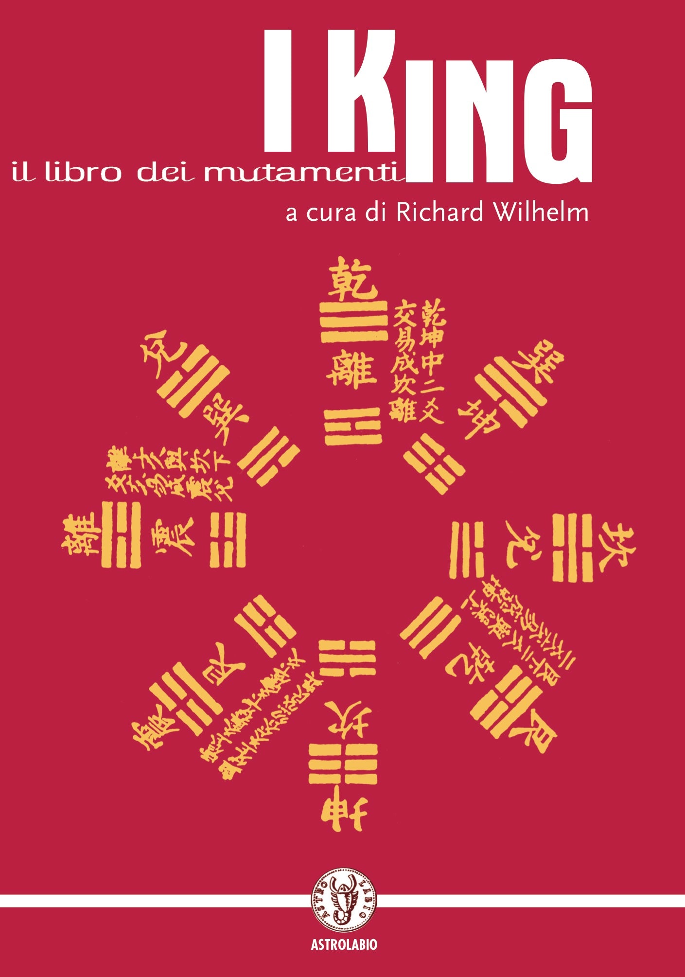 I King. Il libro dei Mutamenti - a cura di Richard Wilhelm