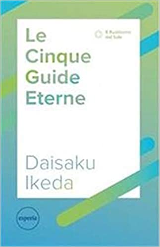 Le Cinque Guide Eterne - Daisaku Ikeda