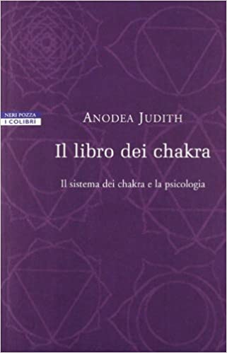 Il Libro dei Chakra - Anodea Judith