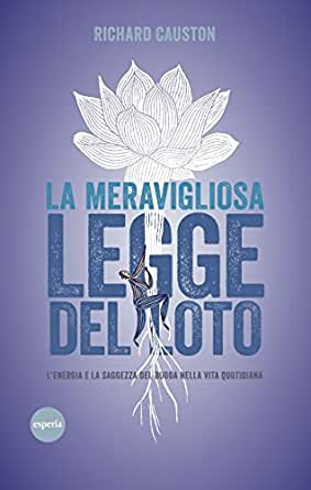 La meravigliosa Legge del Loto - Richard Causton