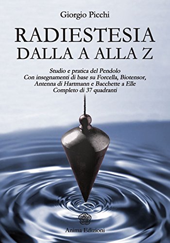 Radiestesia dalla A alla Z - Giorgio Picchi