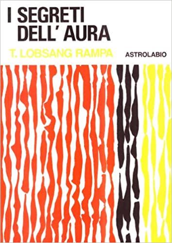 I Segreti dell'Aura - Lobsang Rampa